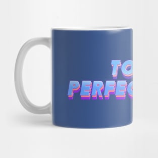 Total Perfectioniss Mug